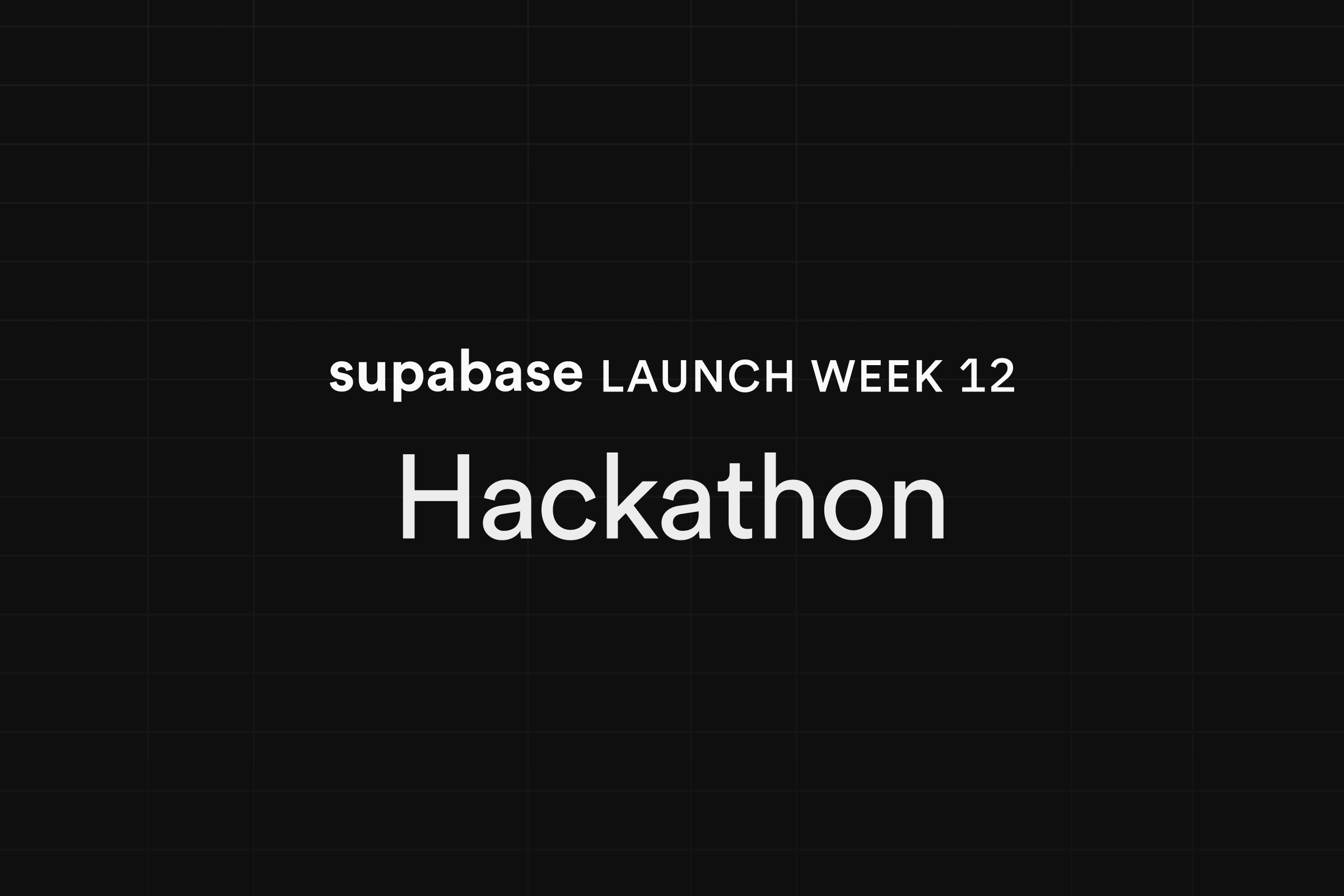 Supabase Launch Week 12 Hackathon