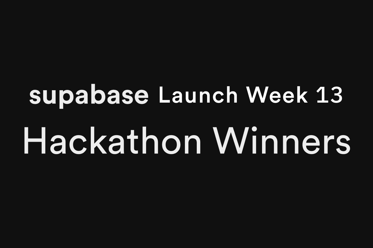 Supabase Launch Week 13 Hackathon Winners thumbnail