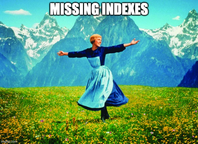 Missing indexes