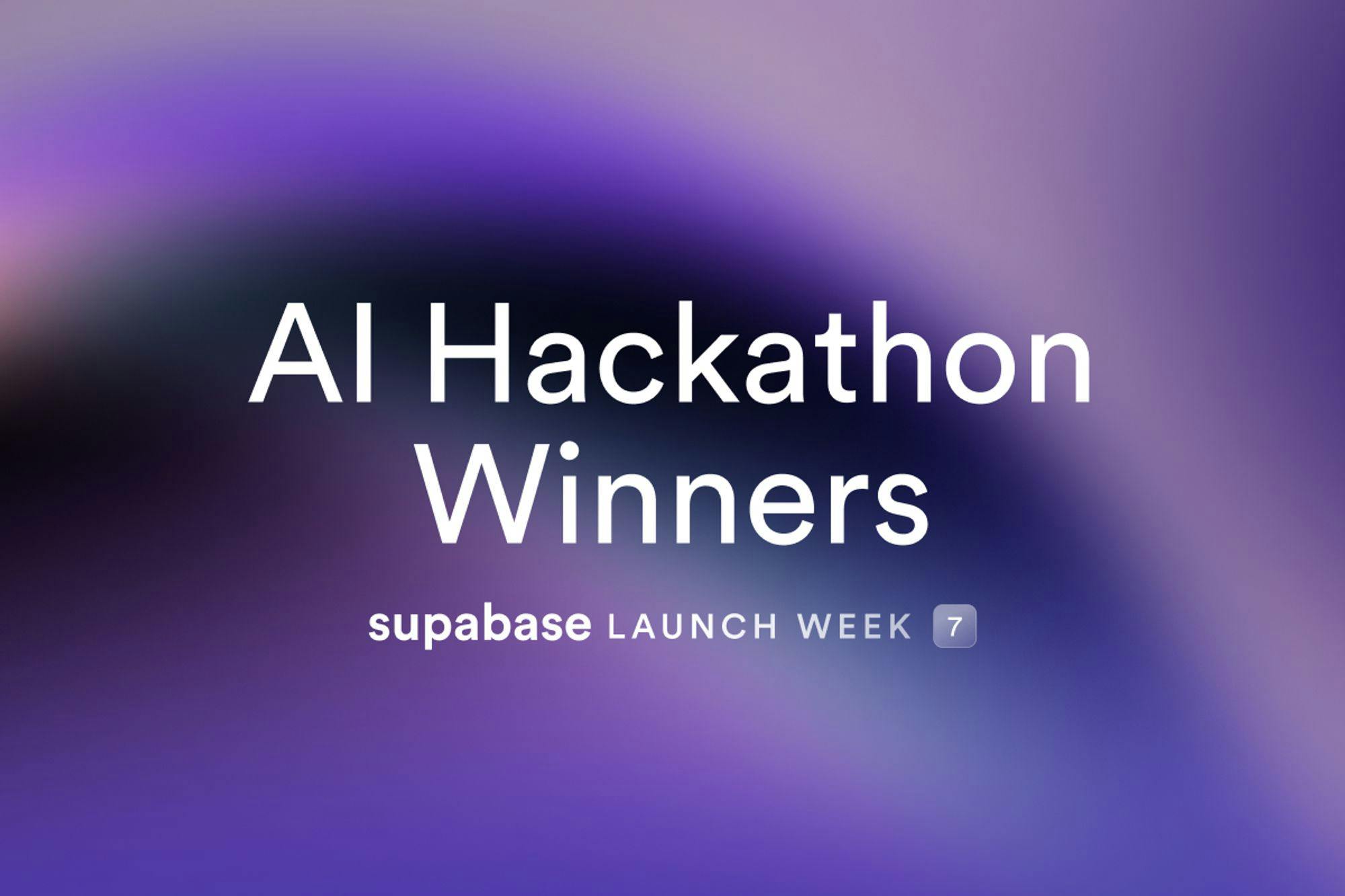 Launch Week 7 Hackathon Winners